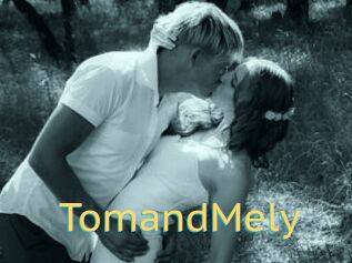 TomandMely