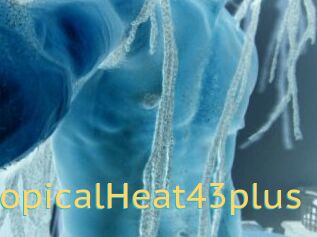 TropicalHeat43plus