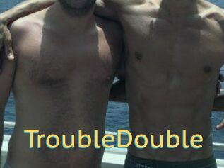 TroubleDouble