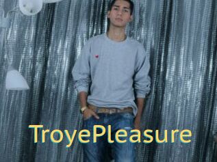 TroyePleasure