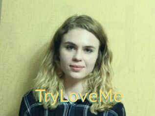TryLoveMe