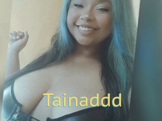 Tainaddd