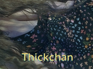 Thickchan