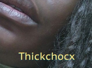 Thickchocx