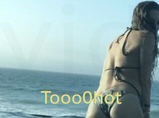 Tooo0hot