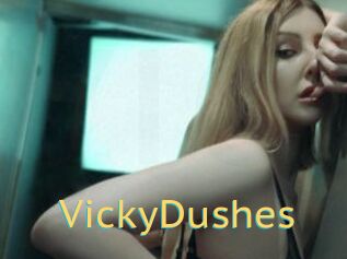 VickyDushes