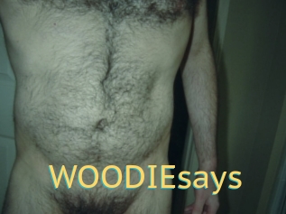 WOODIEsays