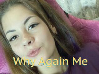 Why_Again_Me
