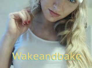Wakeandbake