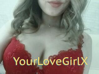 YourLoveGirlX