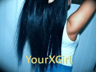 YourXGirl